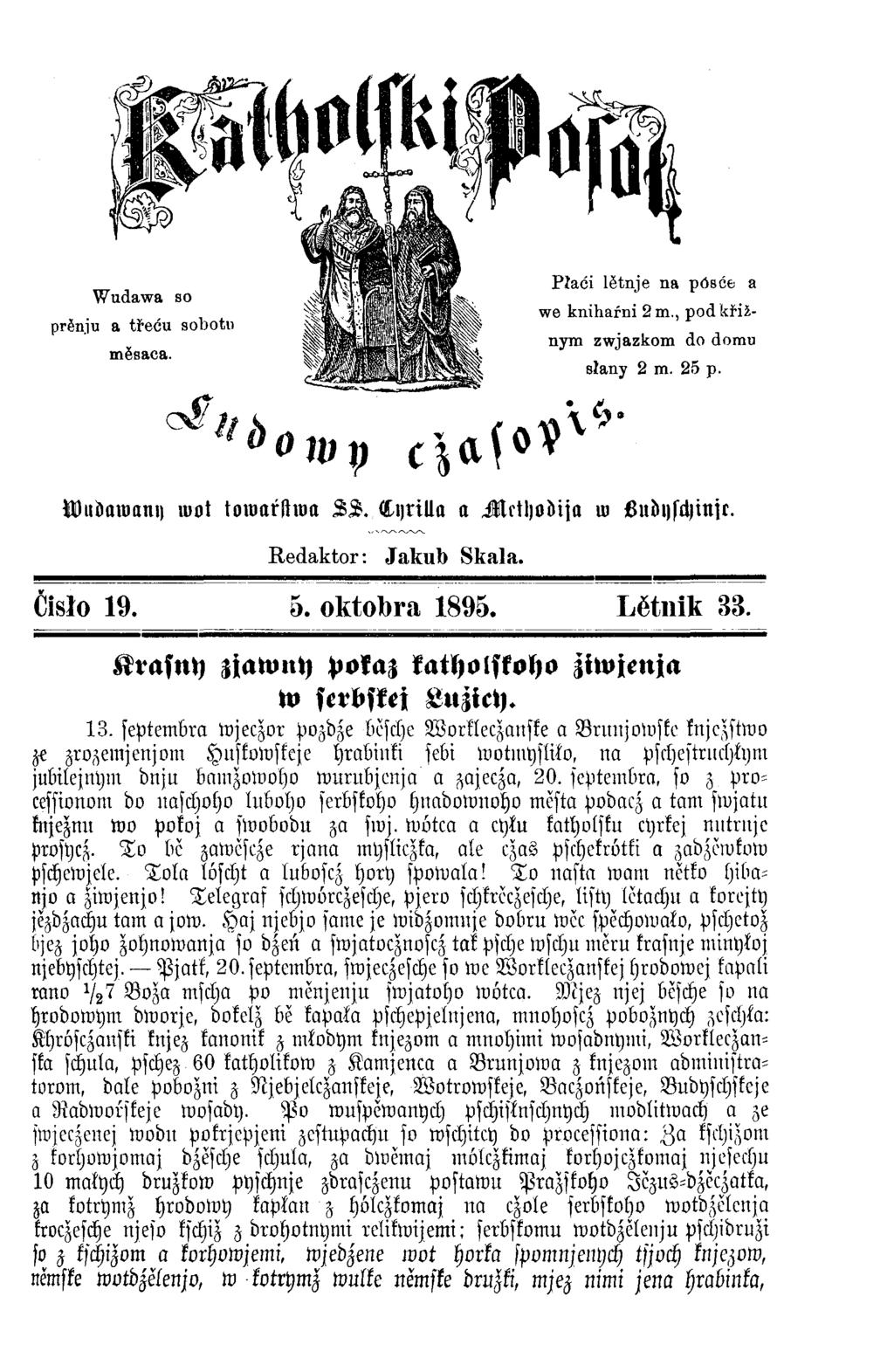 Wudawa so prĕn.iu a třeću sobotu mĕeaca. $ o w p PZaći lĕtnje na pösoe a we kniharni 2 m., pod křižnym zwjazkom do dornn słany 2 m. 25 p. Wudawani, root towarstwa S S.