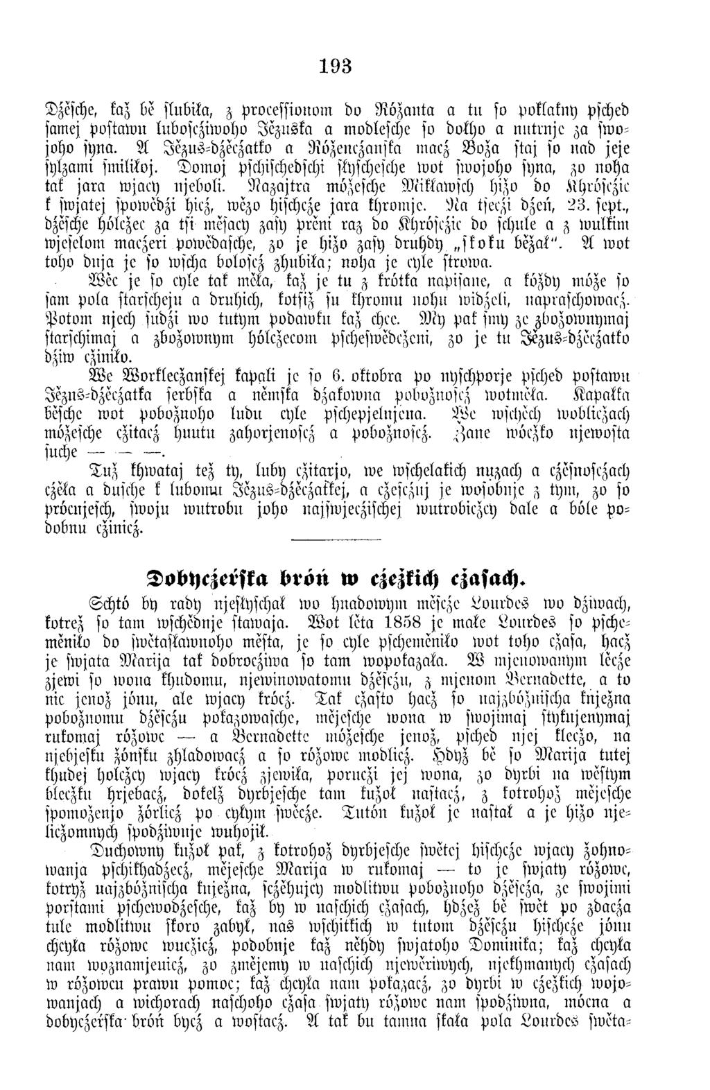 193 Dzesche, kaz 6e slubila, z processionom do R ö z a n ta a tu so poklakny psched samej postaw u lnboscziw oho Jez u sk a a modlesche so dolho a n n tm je za swojoho syna.