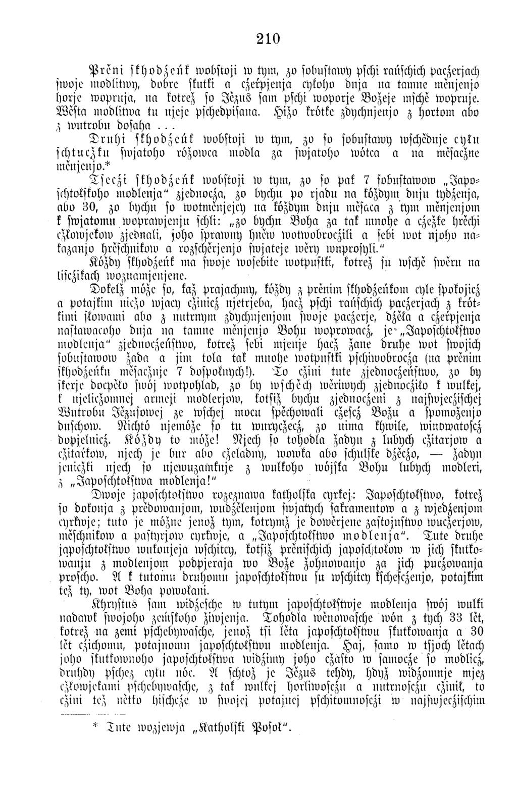 210 P r e n i sk h o d z e n k wobstoji w tym, zo sobustawh pschi ranschich paczerjach swoje modlitwy, dobrc skutki a czerpjenja cyloho dnja na tamne menjenjo tioi-jc toopruja, na kotrez so JeznS sam
