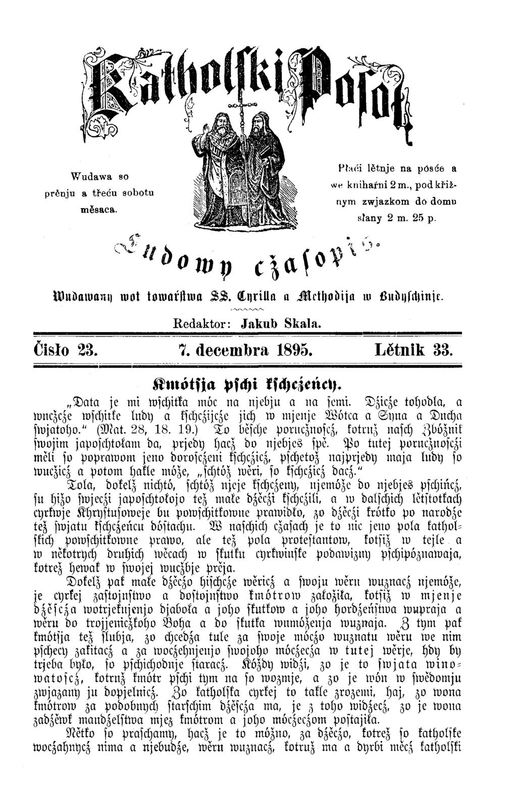 Wudawa so prĕnju a třeću sobotu mĕaaca. Pfańi lĕtnje na pösee a we knihařni 2 m., podkřižnym zwjazkom do dornn slany 2 m. 25 p. * s W udaw am, root tow arstw a S A.