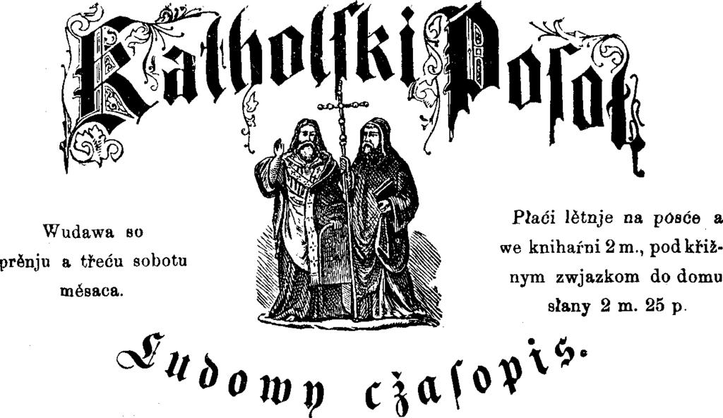 Wudamanq wot toroarltum S S. Lyrilla a Methodija w öudqschinie. Redaktor: Jakub Skala. Čisło 5. 2. mĕrca 1895. Lĕtnik 33. 22. februar. (Wopomnjeću Michała Hörnika.