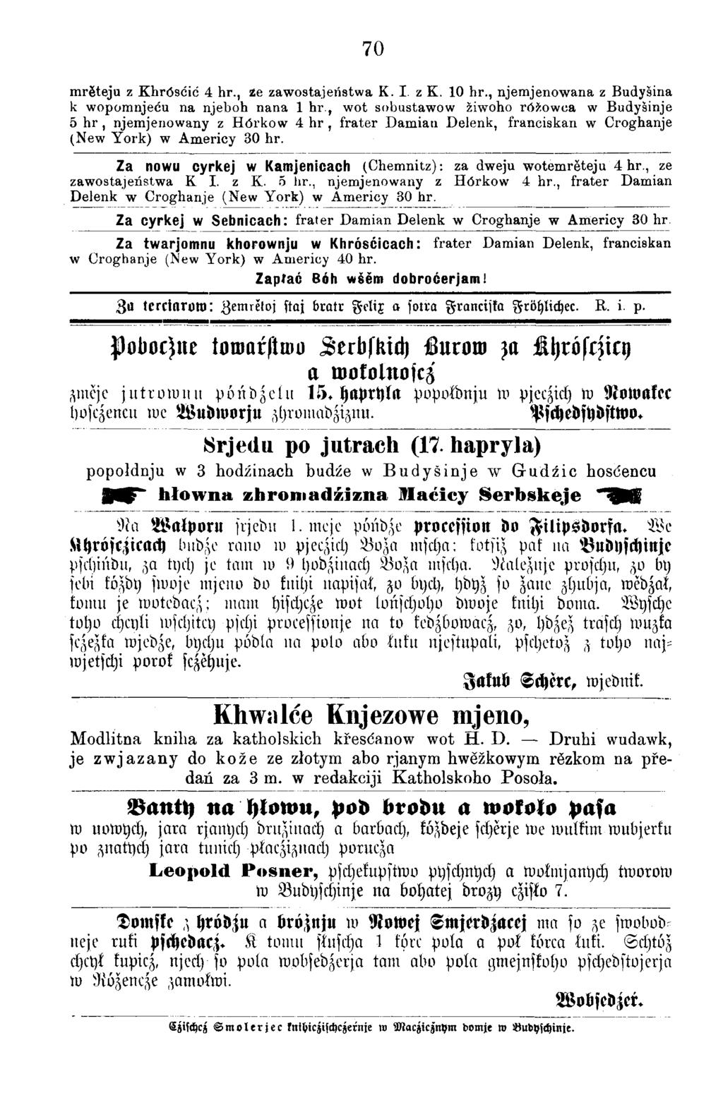 70 mrĕteju z Khrösäid 4 hr., že zawostajeństwa K. I z K. 10 hr., njemjenowana z Budyšina k wopomnjeću na njeboh nana 1 hr.
