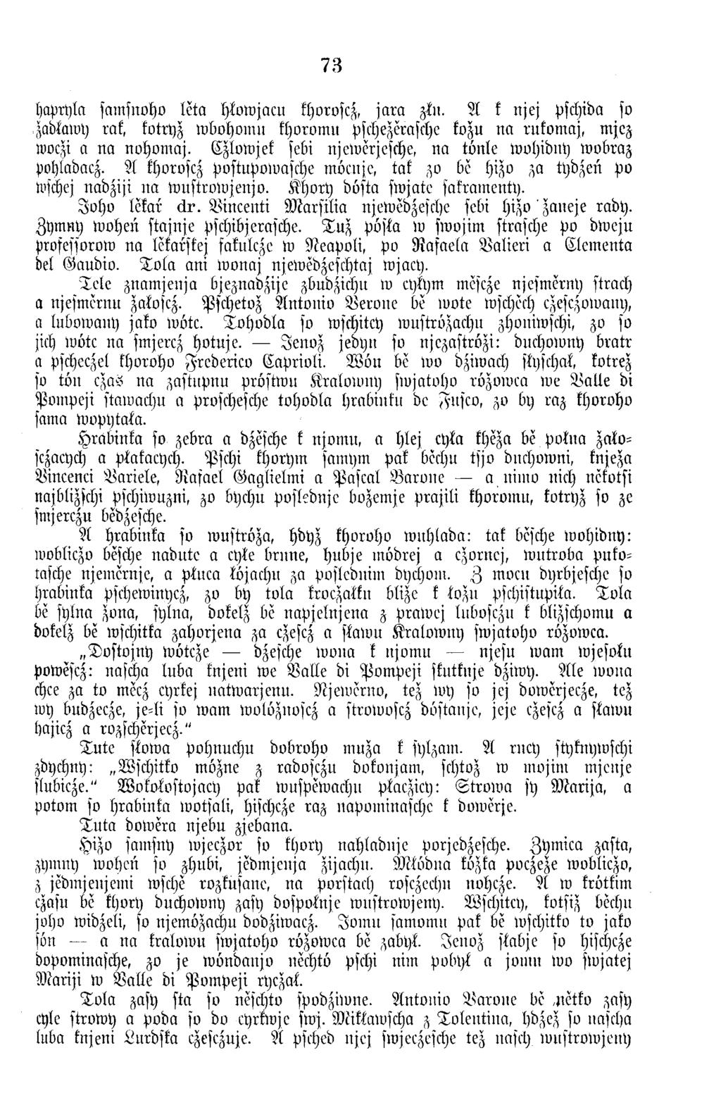 73 hapryla sam snoho leta hkow jacu khoroscz, ja r a zkn. A k njej pschida so zabkawy ra t, kotryz w bohom n khorom n pschezerasche kozu n a n ifo m a j, m jez woczi a n a nohom aj.