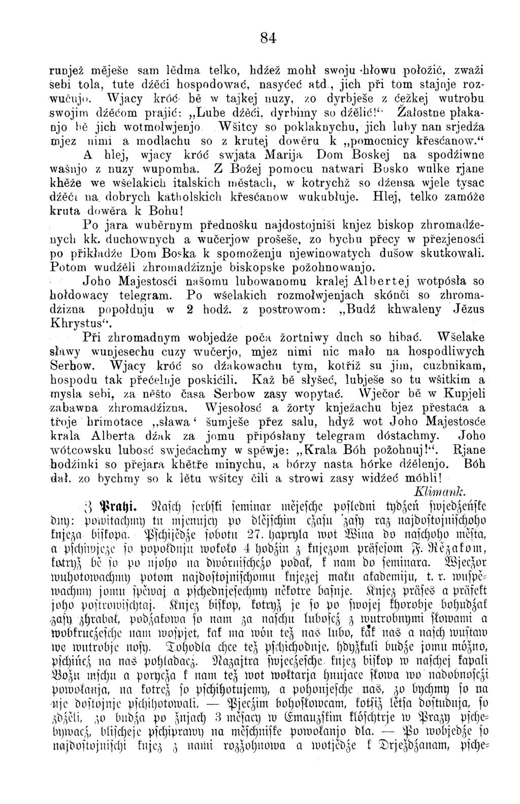84 runjež mĕješe sam lĕdma telko, hdźež mokł swoju -błowu połožić, zwaži sebi tola, tute dźĕći hospodować, nasyćeć atd, jich při tom stajnje rozwučujo.