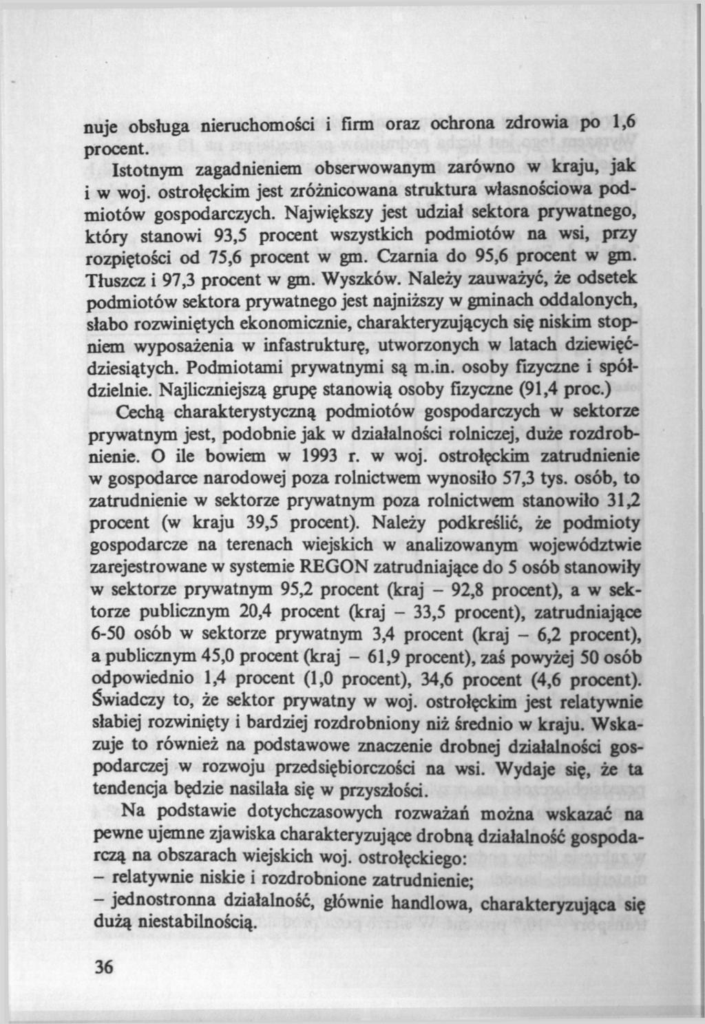 nuje obsługa nieruchomości i firm oraz ochrona zdrowia po 1,6 procent. Istotnym zagadnieniem obserwowanym zarówno w kraju, jak i w woj.