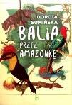 1. Balią przez Amazonkę / Dorota Sumińska.