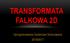 TRANSFORMATA FALKOWA 2D. Oprogramowanie Systemów Obrazowania 2016/2017