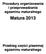 Procedury organizowania i przeprowadzania egzaminu maturalnego Matura 2013 Przebieg części pisemnej egzaminu maturalnego