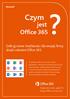 Czym. jest. Odkryj nowe możliwości dla swojej firmy dzięki usłudze Office 365. Twoje biuro tam, gdzie Ty. Nowy Office w chmurze.