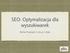 SEO: Optymalizacja dla wyszukiwarek. Michał Prysłopski plio.pl 2010