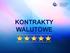 KONTRAKTY WALUTOWE -1-