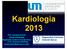 Kardiologia 2013. Prof. Jarosław Drożdż Klinika Kardiologii Regionalne Centrum Chorób Serca im dr. Seweryna Sterlinga Uniwersytet Medyczny w Łodzi