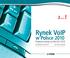 2 edycja! Rynek VoIP. w Polsce 2010. Prognozy rozwoju na lata 2011-2015. Data publikacji: styczeń 2011. Język: polski, angielski