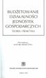 BUDZETOWANIE DZIAŁALNOSCI JEDNOSTEK GOSPODARCZYCH. Pod redakcją WIKTORA KRAWCZYKA