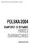 POLSKA 2004. RAPORT O STANIE HANDLU ZAGRANICZNEGO MINISTERSTWO GOSPODARKI I PRACY POLSKA 2004 RAPORT O STANIE HANDLU ZAGRANICZNEGO