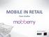 MOBILE IN RETAIL. Case studies. Patroni medialni: