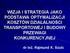 WIZJA I STRATEGIA JAKO PODSTAWA OPTYMALIZACJI KOSZTÓW DZIAŁALNOŚCI TRANSPORTOWEJ I BUDOWY PRZEWAGI KONKURENCYJNEJ. dr inż. Rajmund K.