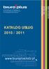 95-200 Pabianice, ul. Piłsudskiego 3F tel.: 42 213 06 40, fax: 42 227 34 99 marketing@pabianice.biuroplus.pl KATALOG USŁUG 2010 / 2011