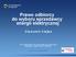 Prawo odbiorcy do wyboru sprzedawcy energii elektrycznej. S ła w om ir S iejko