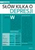 SŁÓW KILKA O. ostatnich latach coraz częściej mówi się o depresji. spierają się co do sposobu podejścia do tego zjawiska.