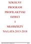 SZKOLNY PROGRAM PROFILAKTYKI DZIECI I MŁODZIEŻY NA LATA 2013-2018