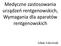 Medyczne zastosowania urządzeń rentgenowskich, Wymagania dla aparatów rentgenowskich. Adam Łukowiak