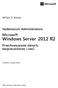 William R. Stanek. Vademecum Administratora. Microsoft 2012 R2. Windows Server. Przechowywanie danych, bezpieczeństwo i sieci. Przekład: Leszek Biolik