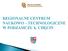 Działalność Regionalnego Centrum Naukowo - Technologicznego, związana z udostępnianiem infrastruktury laboratoryjnej i naukowej ma za zadanie