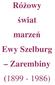 RóŜowy. świat marzeń Ewy Szelburg Zarembiny (1899-1986)