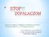 * STOP!!! DOPALACZOM. Poradnia Psychologiczno Pedagogiczna w Stargardzie Szczecińskim ul. Pierwszej Brygady 35 C, 73-110 Stargard Szczeciński