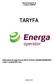 ENERGA-OPERATOR SA. z siedzibą w GDAŃSKU TARYFA. Zatwierdzona Decyzją Prezesa URE nr DTA-4211-86(9)/2012/2686/VI/WD z dnia 17 grudnia 2012 roku.