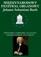 MIĘDZYNARODOWY FESTIWAL ORGANOWY Johann Sebastian Bach