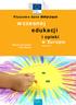 Kluczowe dane dotyczące. wczesnej edukacji. i opieki w Europie. Raport Eurydice i Eurostatu. Wydanie 2014. Edukacja i szkolenie