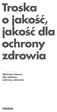 Troska o akość, jakość dla o c h r o ny zdrowia