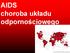 AIDS choroba układu odpornościowego