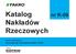 Katalog. Nakładów Rzeczowych. nr K-06. Nowe technologie. Okna dachowe i pozostałe produkty FAKRO. Wydawca: