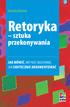 Cornelia Dietrich. Retoryka. sztuka przekonywania. Jak mówić, aby nas słuchano; Jak skutecznie argumentować