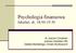 Psychologia finansowa fakultet, sb. 18:00-19:30. dr Joanna Chudzian joanna.chudzian.info Zakład Marketingu i Analiz Rynkowych