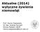 Aktualne (2014) wytyczne żywienia niemowląt. Prof. Hanna Szajewska Dr hab. Andrea Horvath Klinika Pediatrii WUM hanna.szajewska@wum.edu.