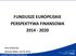 FUNDUSZE EUROPEJSKIE PERSPEKTYWA FINANSOWA 2014-2020