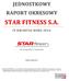 JEDNOSTKOWY RAPORT OKRESOWY STAR FITNESS S.A. IV KWARTAŁ ROKU 2014. Poznań, 16 lutego 2015 r.