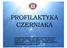 PROFILAKTYKA CZERNIAKA