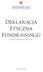 Deklaracja Etyczna Fundraisingu. z dnia 14 październik a 2011 roku