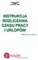 INSTRUKCJA ROZLICZANIA CZASU PRACY I URLOPÓW. Małgorzata Bogucka