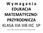 W y m a g a n i a EDUKACJA MATEMATYCZNO- PRZYRODNICZA KLASA IIIA IIIB IIIC SP wych.: Marta Korczak, Agata Rekiel, Henryk Skórski