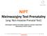 NIPT Nieinwazyjny Test Prenatalny (ang. Non-Invasive Prenatal Test)