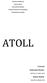 ATOLL. Wykonali: Aleksandra Kuchta, Łukasz Wójcik, Sztuczna Inteligencja, Semestr trzeci, Kierunek Informatyka, Wydział Informatyki i Zarządzania,