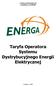 ENERGA-OPERATOR SA. z siedzibą w GDAŃSKU. Taryfa Operatora Systemu Dystrybucyjnego Energii Elektrycznej