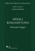 BIBLIOTEKA PRAWA HANDLOWEGO. redakcja naukowa. Andrzej Kidyba SPÓŁKA KOMANDYTOWA. Aleksander Kappes