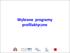 Wybrane programy profilaktyczne